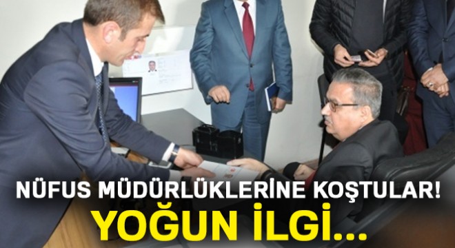 Nüfus müdürlüklerine koştular! Yoğun ilgi...