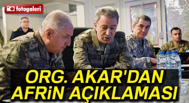 Org. Akar'dan Afrin açıklaması