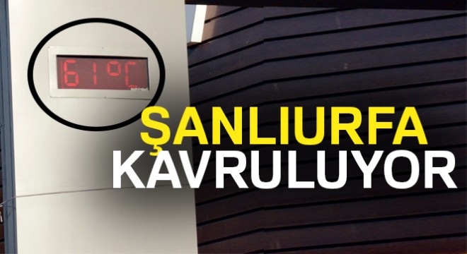 Şanlıurfa'da sıcaklık rekoru