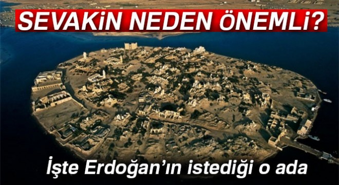 Sevakin neden önemli? Sevakin Adası nerede? Sevakin Adası'nın tarihi...