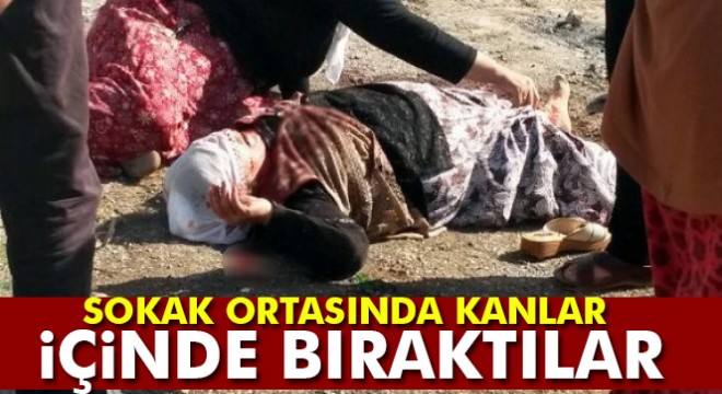 Sokak ortasında kanlar içinde bıraktılar