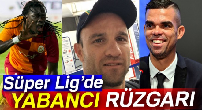 Süper Lig'de yabancı rüzgarı