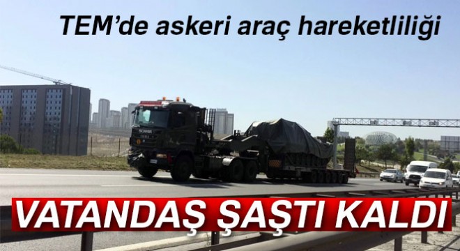 TEM'de askeri araç hareketliliği
