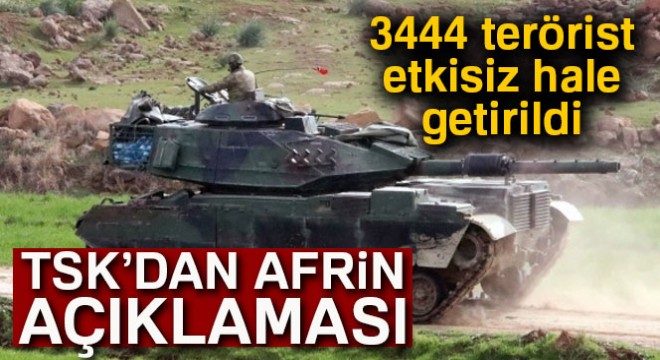 TSK: 'Afrin'de etkisiz hale getirilen terörist sayısı 3444 oldu'