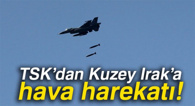 TSK: 'Kuzey Irak'ın Kandil bölgesine hava harekatı düzenlendi'
