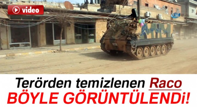 Terörden temizlenen Raco böyle görüntülendi