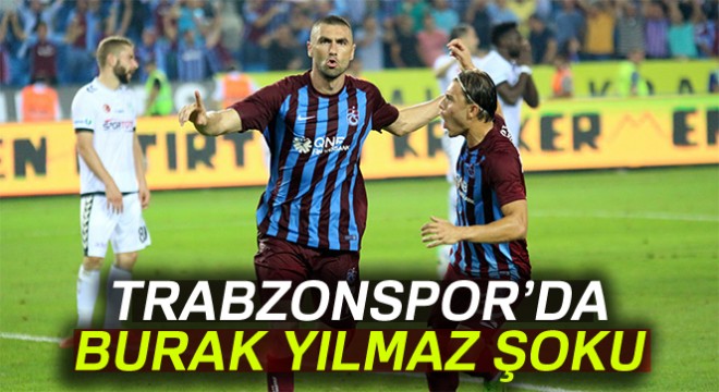 Trabzonspor'da Burak Yılmaz 2 hafta yok