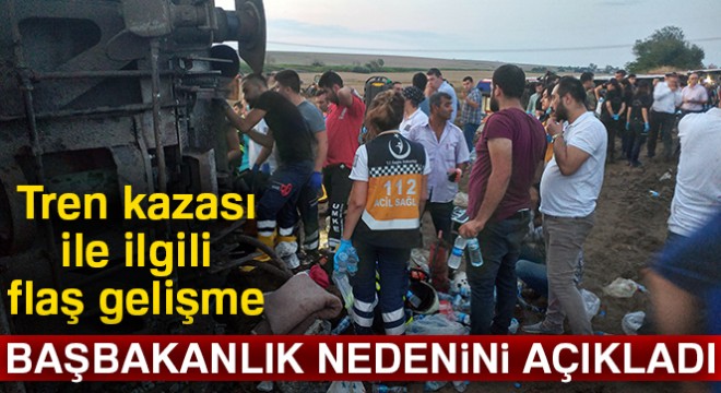 Tren kazasına ilişkin Başbakanlık'tan açıklama!