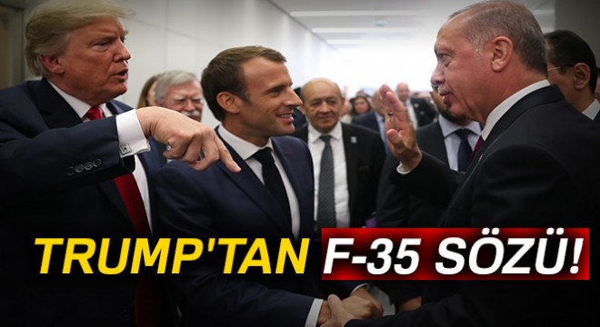 Trump'tan F-35 sözü