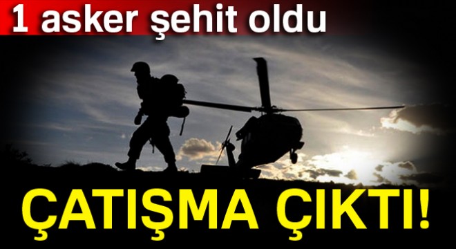 Tunceli'de çatışma: 1 şehit, 1 yaralı