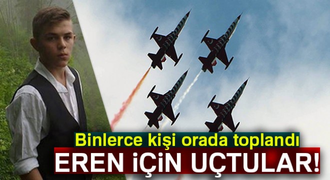 Türk Yıldızları Trabzon'da şehit Eren Bülbül için uçtu