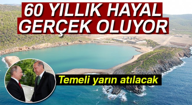 Türkiye'nin 60 yıllık nükleer hayali gerçek oluyor