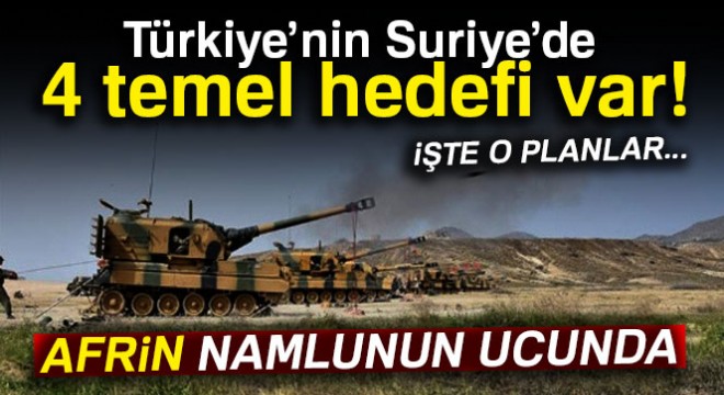 Türkiye'nin Suriye'de 4 temel hedefi var