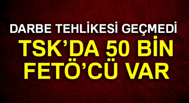 Üçok: Ortam olursa FETÖ darbe yapacak güçte