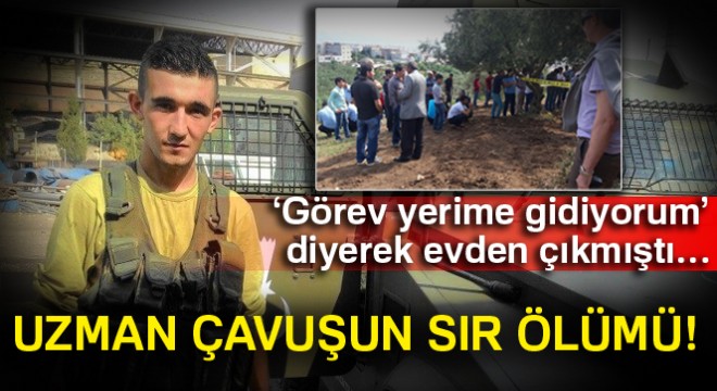 Uzman çavuşun sır ölümü