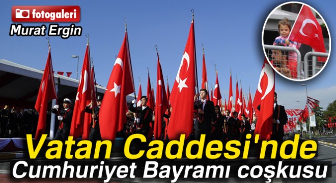 Vatan Caddesi'nde Cumhuriyet Bayramı coşkusu