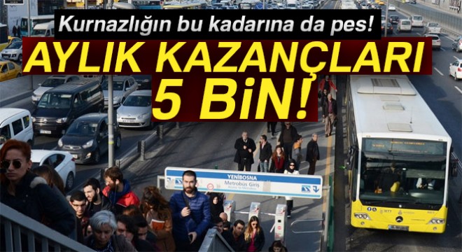 Yok böyle kurnazlık! Aylık 5 bin lira kazandırıyor