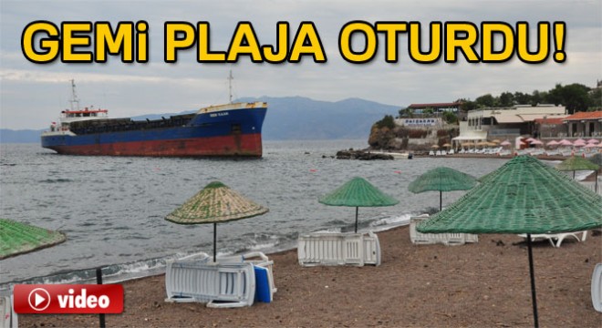 Yük gemisi plajda karaya oturdu